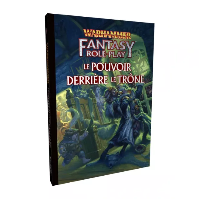 Warhammer Fantasy Roleplay - Le Pouvoir Derrière le Trône